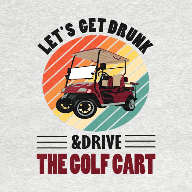 lets get drunk and drive the golf cart.. by DODG99